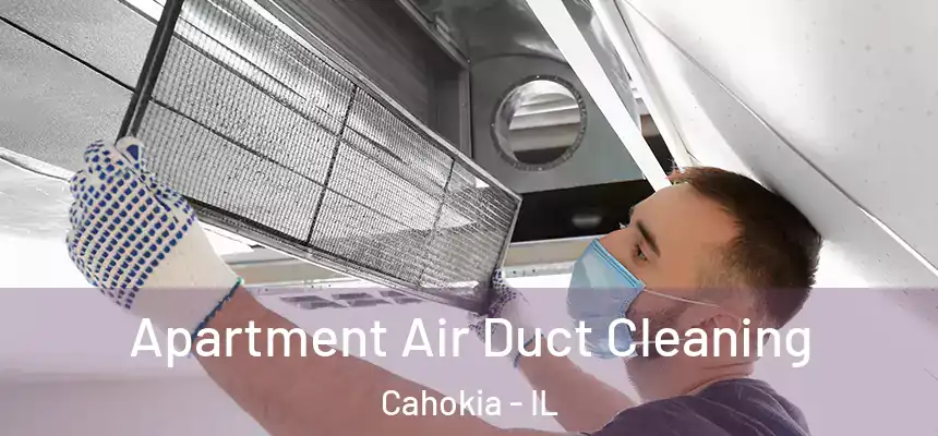  Apartment Air Duct Cleaning Cahokia - IL
