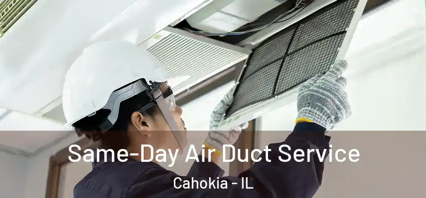  Same-Day Air Duct Service Cahokia - IL